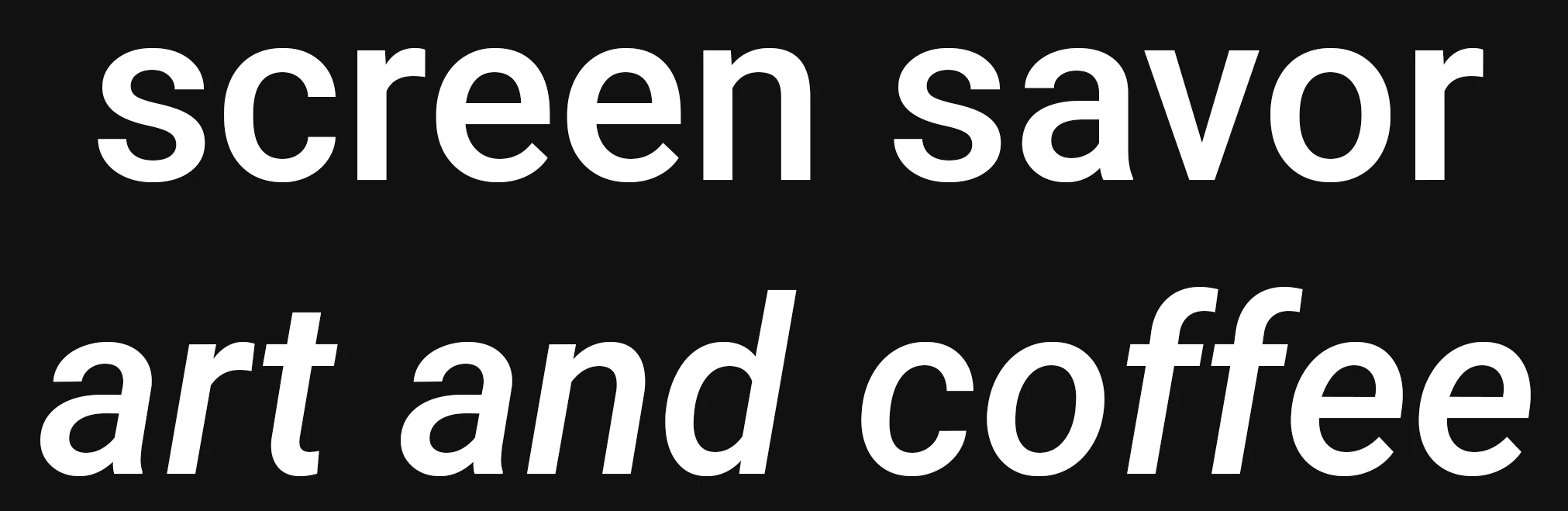 screen savor art and coffee wordmark, white lettering on black